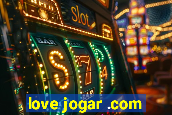 love jogar .com